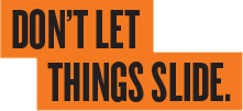 Don't let things slide